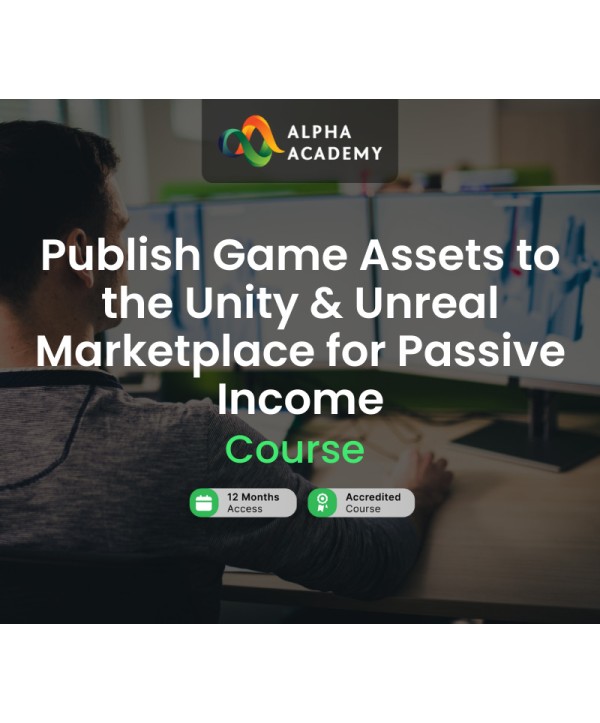 Publish Game Assets to the Unity & Unreal Marketplace for Passive Income Alpha Academy Code Key GLOBAL